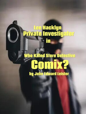 cover image of Lee Hacklyn Private Investigator in Who Killed Store Detective Comix?